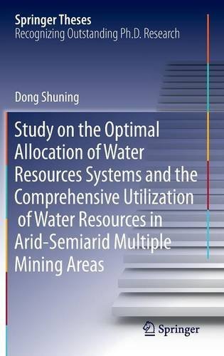 Study on the Optimal Allocation of Water Resources Systems and the Comprehensive Utilization of Water Resources in Arid-Semiarid Multiple Mining Areas (Springer Theses)
