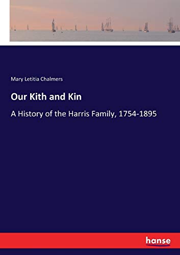 Our Kith and Kin: A History of the Harris Family, 1754-1895