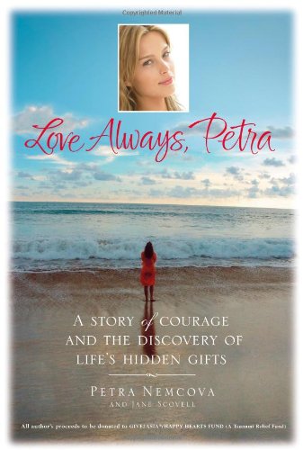 Love Always, Petra: A Story of Courage and the Discovery of Life's Hidden Gifts