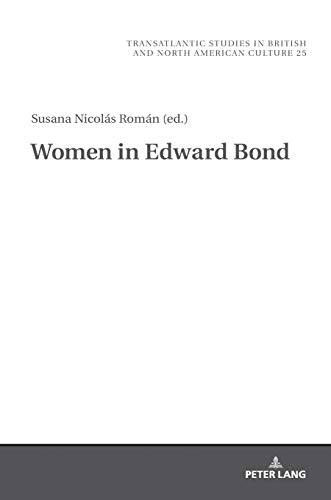 Women in Edward Bond (Transatlantic Studies in British and North American Culture, Band 25)