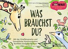 Was brauchst du? Mit der Giraffensprache und Gewaltfreier Kommunikation Konflikte kindgerecht lösen (SOWAS!)