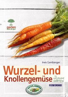 Wurzel- und Knollengemüse: im Hausgarten