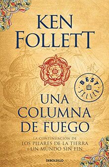 Una columna de fuego (Los pilares de la Tierra 3) / A Column of Fire (Kingsbridge, Book 3) (Saga Los pilares de la Tierra)