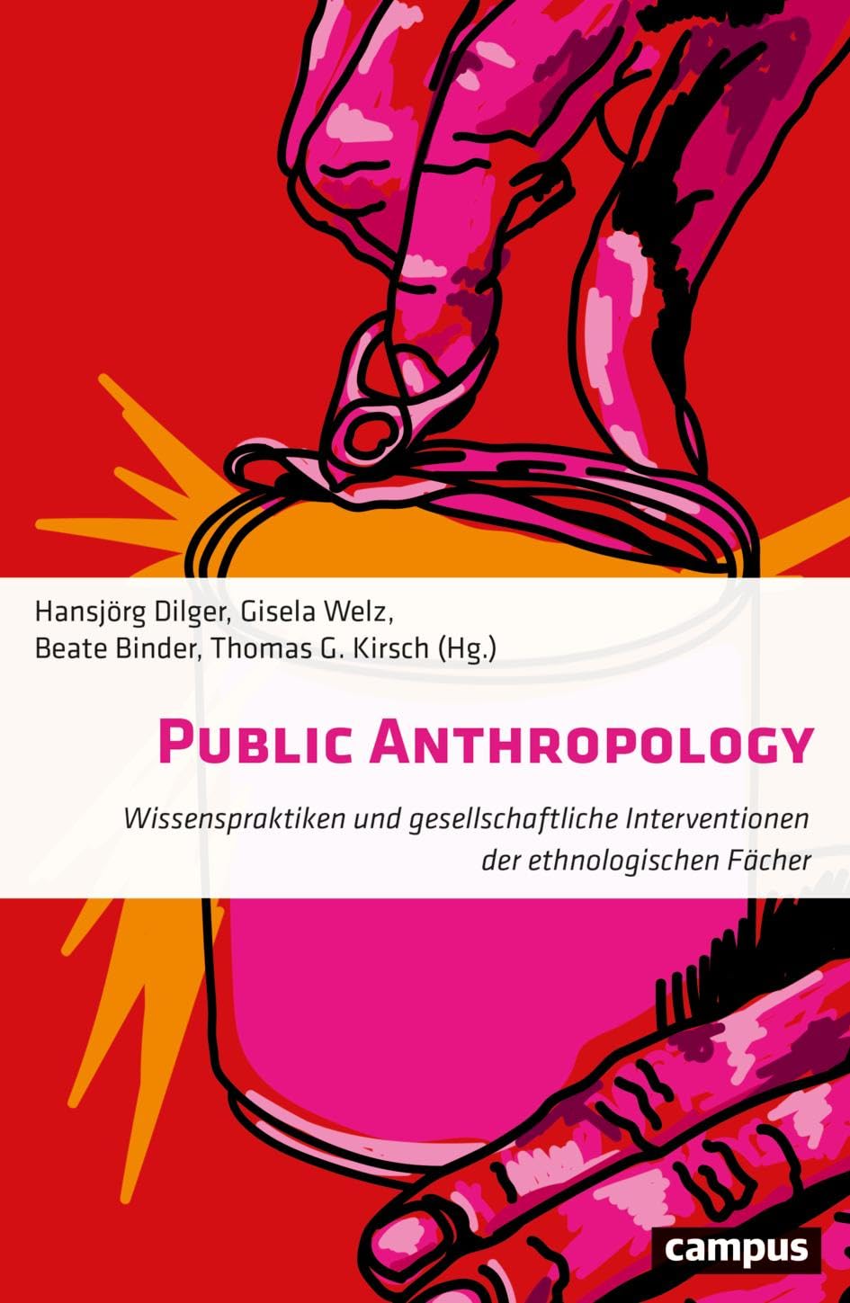 Public Anthropology: Wissenspraktiken und gesellschaftliche Interventionen der ethnologischen Fächer