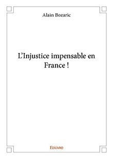 L'injustice impensable en france !