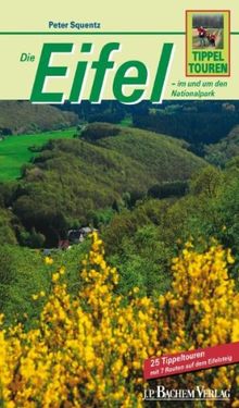 Tippeltouren Eifel: 25 Wanderungen in der Eifel