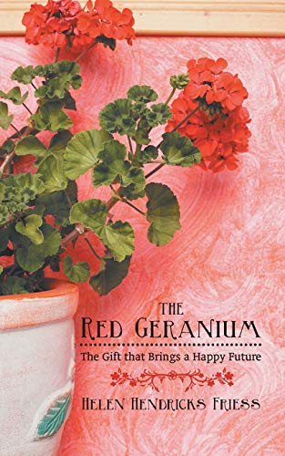 The Red Geranium: The Gift that Brings a Happy Future