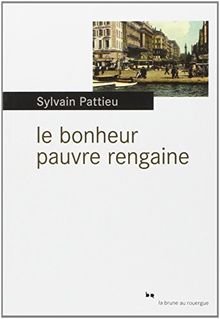 Le bonheur, pauvre rengaine