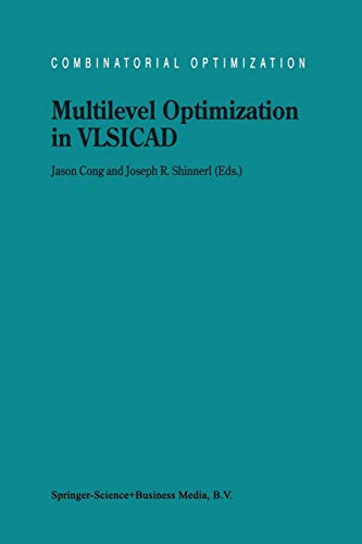 Multilevel Optimization in Vlsicad (Combinatorial Optimization) (Combinatorial Optimization, 14, Band 14)