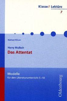 Harry Mulisch: Das Attentat. Klasse! Lektüre 7. Modelle für den Literaturunterricht 5-10