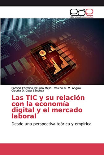 Las TIC y su relación con la economía digital y el mercado laboral: Desde una perspectiva teórica y empírica