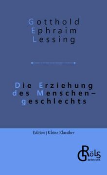 Die Erziehung des Menschengeschlechts (Edition Kleine Klassiker - Softcover)