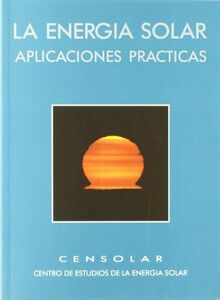 La energía solar. Aplicaciones prácticas