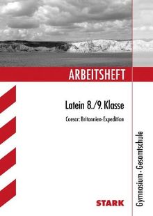 Arbeitshefte / Latein 8. / 9. Klasse: Caesar: Britannien-Expedition. Gymnasium, Gesamtschule.