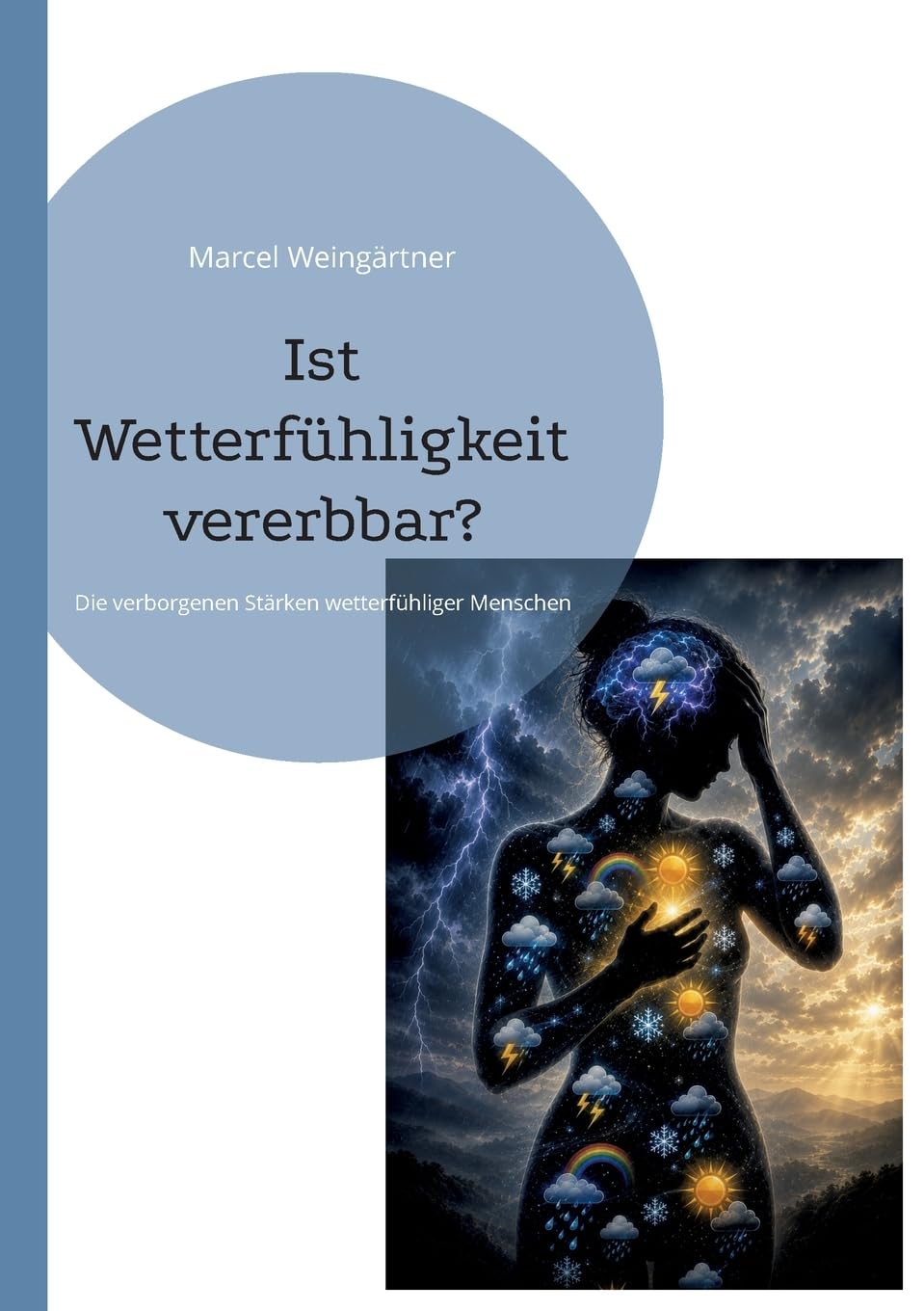 Ist Wetterfühligkeit vererbbar?: Die verborgenen Stärken wetterfühliger Menschen