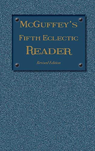 McGuffey's Fifth Eclectic Reader (1879): Revised Edition (McGuffey Readers, Band 5)