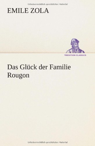 Das Glück der Familie Rougon (TREDITION CLASSICS)