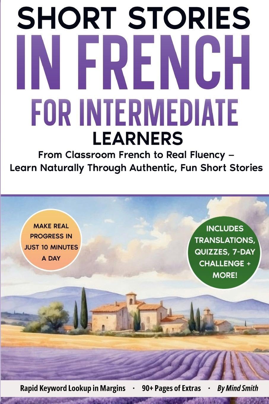 Short Stories in French For Intermediate Learners: From Classroom French to Real Fluency - Learn Naturally Through Authentic, Fun Short Stories