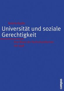 Universität und soziale Gerechtigkeit: Eine Bilanz der Hochschulreformen seit 1998 (Campus Forschung)