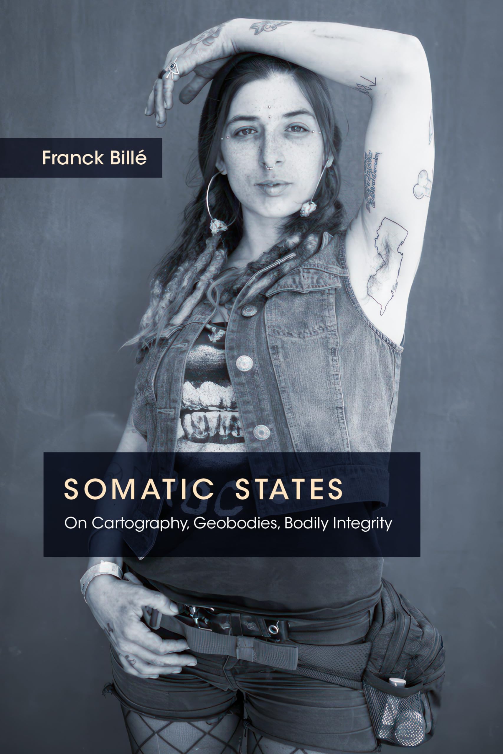 Franck Billé Somatic States, On Cartography, Geobodies, Bodily Integrity