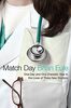 Match Day: One Day and One Dramatic Year in the Lives of Three New Doctors
