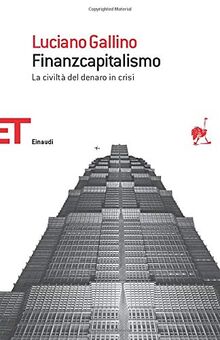Finanzcapitalismo: La civiltà del denaro in crisi (ET Saggi, Band 1741)