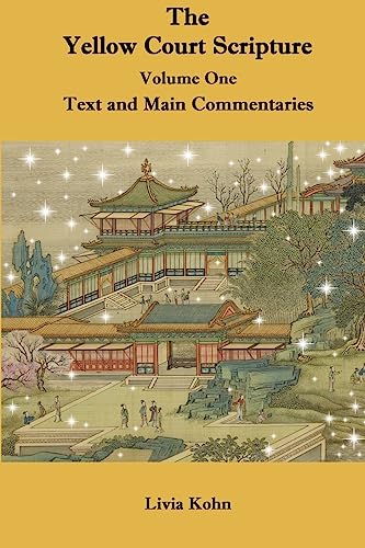 Livia Kohn The Yellow Court Scripture, Vol. 1, Text And Main Commentaries