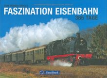 Faszination Eisenbahn - 365 Tage