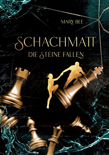 Schachmatt: Die Steine fallen (Die Schachmatt-Trilogie)