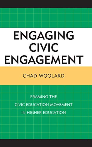 Engaging Civic Engagement: Framing the Civic Education Movement in Higher Education