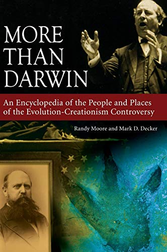 More than Darwin: An Encyclopedia of the People and Places of the Evolution-Creationism Controversy