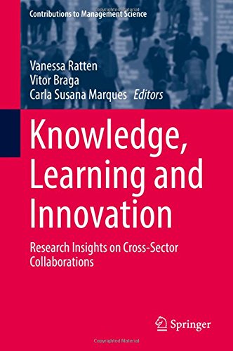 Knowledge, Learning and Innovation: Research Insights on Cross-Sector Collaborations (Contributions to Management Science)