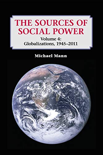Michael Mann The Sources Of Social Power, Globalizations, 1945-2011