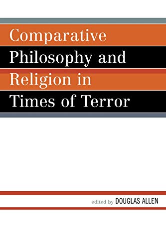 Comparative Philosophy and Religion in Times of Terror (Studies in Comparative Philosophy and Religion)