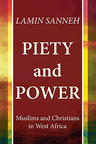 Piety and Power: Muslims and Christians in West Africa