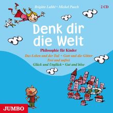 Denk Dir die Welt - Philosophie