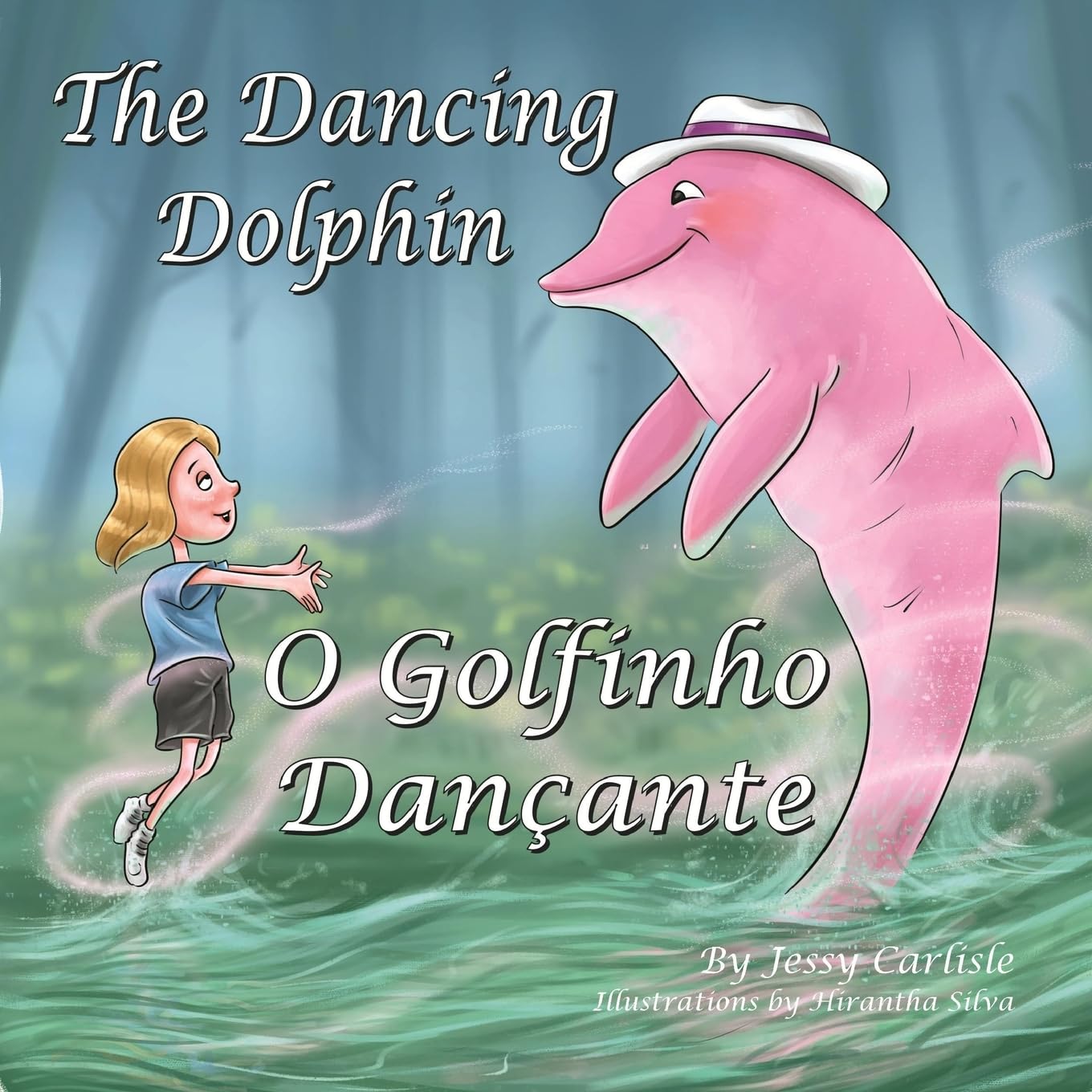 The Dancing Dolphin (O Golfinho Dançante): The Legend of Encantado (A Lenda do Encantado) (Bilingual Legends, Band 232)