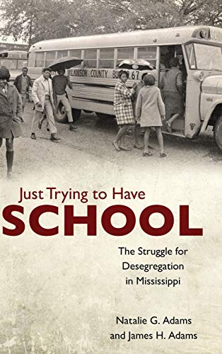 Just Trying to Have School: The Struggle for Desegregation in Mississippi