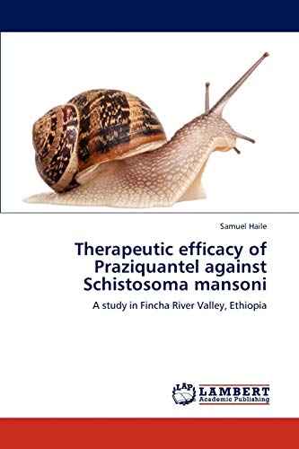 Therapeutic efficacy of Praziquantel against Schistosoma mansoni: A study in Fincha River Valley, Ethiopia