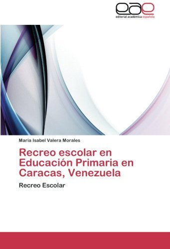 Recreo escolar en Educación Primaria en Caracas, Venezuela: Recreo Escolar