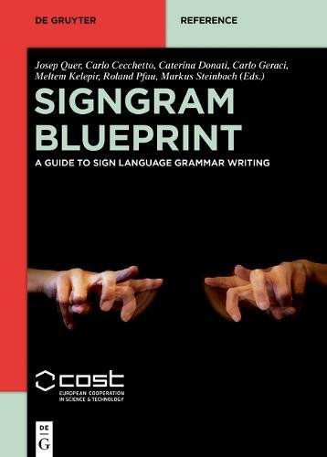 SignGram Blueprint: A Guide to Sign Language Grammar Writing (De Gruyter Reference)