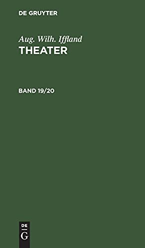 Aug. Wilh. Iffland: Theater. Band 19/20: IFFTH-B, Band 19