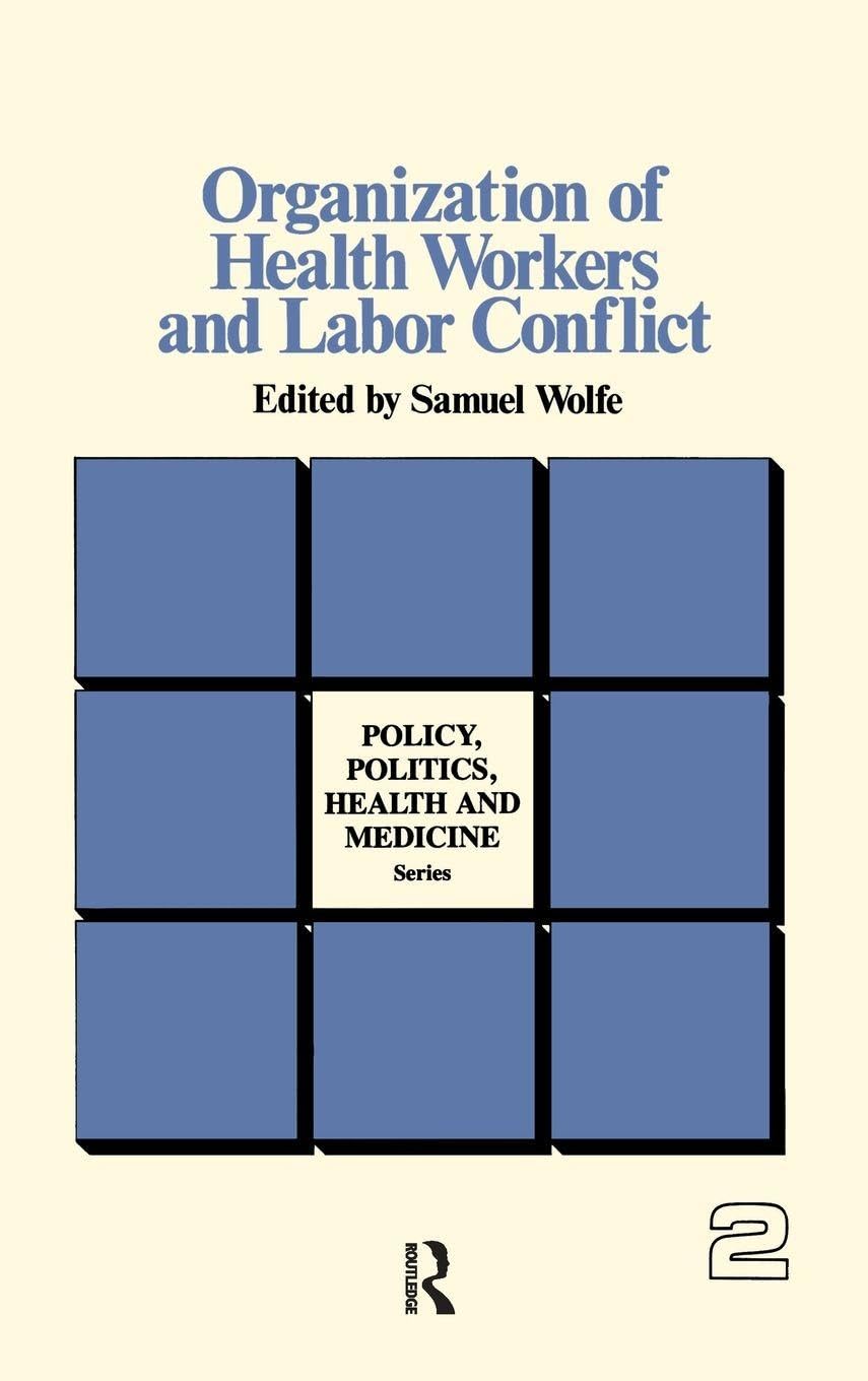 Organization of Health Workers and Labor Conflict (Policy, Politics, Health and Medicine, 2, Band 2)