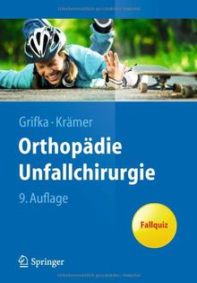 Orthopädie Unfallchirurgie (Springer-Lehrbuch)