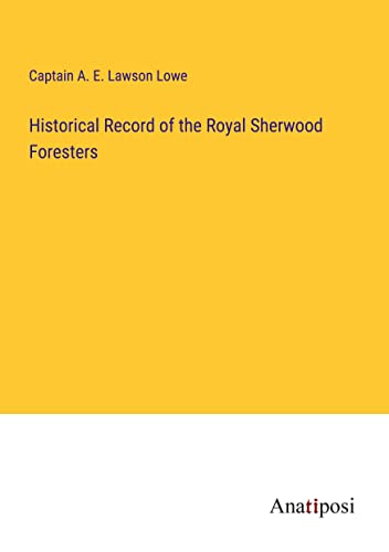 Historical Record of the Royal Sherwood Foresters