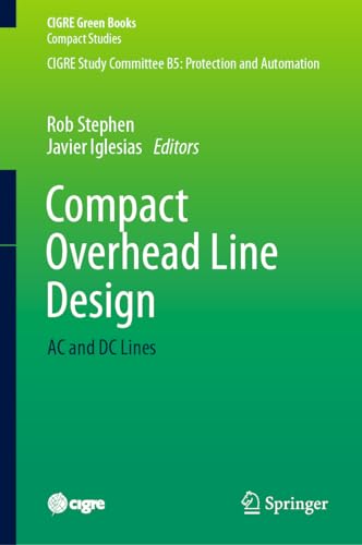 Compact Overhead Line Design: AC and DC Lines (CIGRE Green Books)