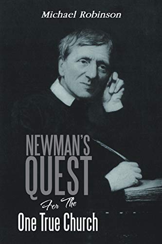 Newman's Quest For The One True Church