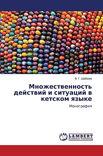 Mnozhestvennost' deystviy i situatsiy v ketskom yazyke: Monografiya: Monografiq