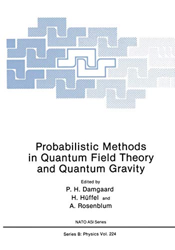 Probabilistic Methods in Quantum Field Theory and Quantum Gravity (Nato Science Series B: (Closed)) (Nato Science Series B:, 224, Band 224)