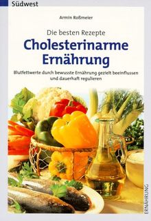 Die besten Rezepte. Cholesterinarme Ernährung